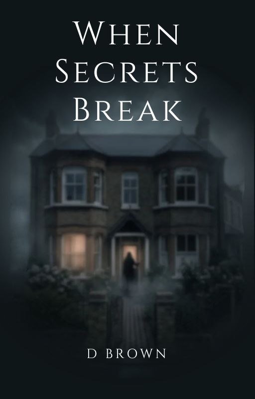 When Secrets Break, a novel by D Brown — cover showing a fog-shrouded Victorian house at night